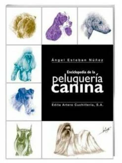 Artero Encyclopédie De La Coiffure Canine